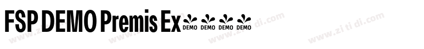 FSP DEMO Premis Ex字体转换 FSP DEMO Premis Ex字体转换